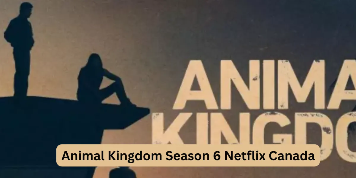 Animal Kingdom Season 6 Netflix Canada