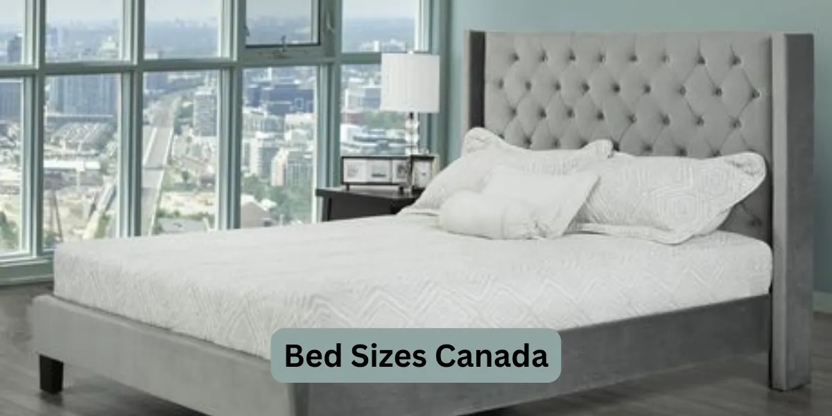 Complete Guide to Bed Sizes Canada