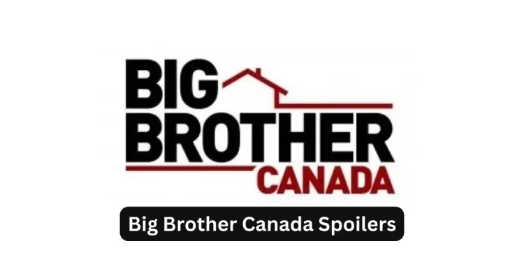 Big Brother Canada Spoilers