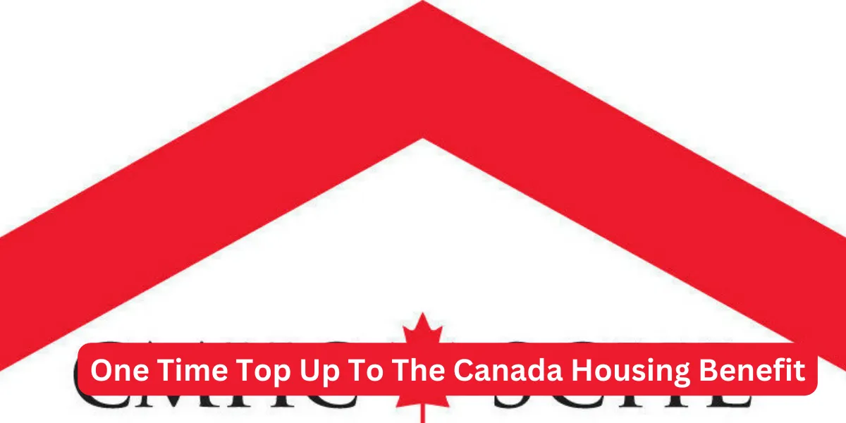 One Time Top Up To The Canada Housing Benefit