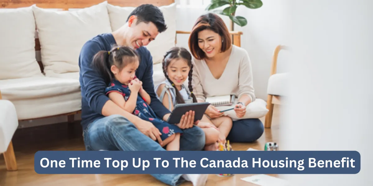 One Time Top Up To The Canada Housing Benefit