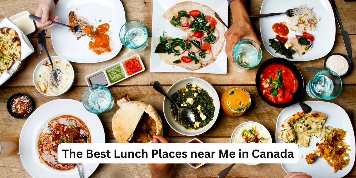 The Best Lunch Places near Me in Canada