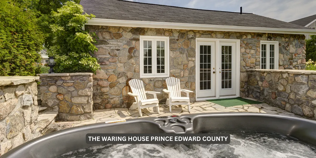 Discover the Best Places to Stay in Prince Edward County for a Memorable Experience